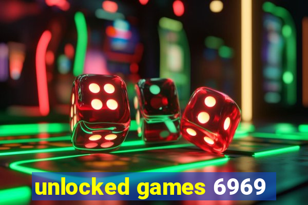 unlocked games 6969